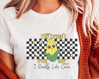 It's Corn, For Me, I Really Like Corn, It's Corn Shirt, Trending Corn Shirt, Retro It's Corn Shirt, Unisex It's Corn Shirt