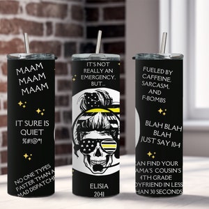 Dispatch Tumbler, 20 oz skinny tumbler, Dispatch Gift, 911, Funny Dispatch Quotes, Public Safety,  Man Spatcher, Messy Bun Dispatcher