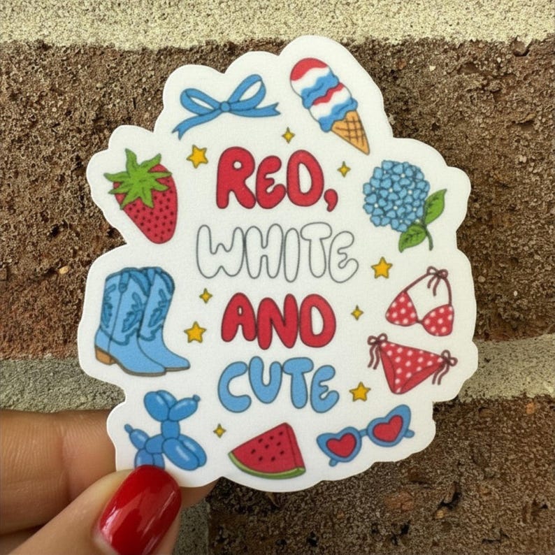 May include: A die-cut sticker with the words "Red, White, and Cute" in red and blue. The sticker features illustrations of a strawberry, ice cream cone, cowboy boots, and a bikini.