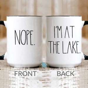 Lake House Gift, Lake Mug, Lake Life Decor, Funny Lake Lover Gift Idea, Lake Coffee Mug, Fishing Mug, Summer Camping Boating Mug, Nope Cup