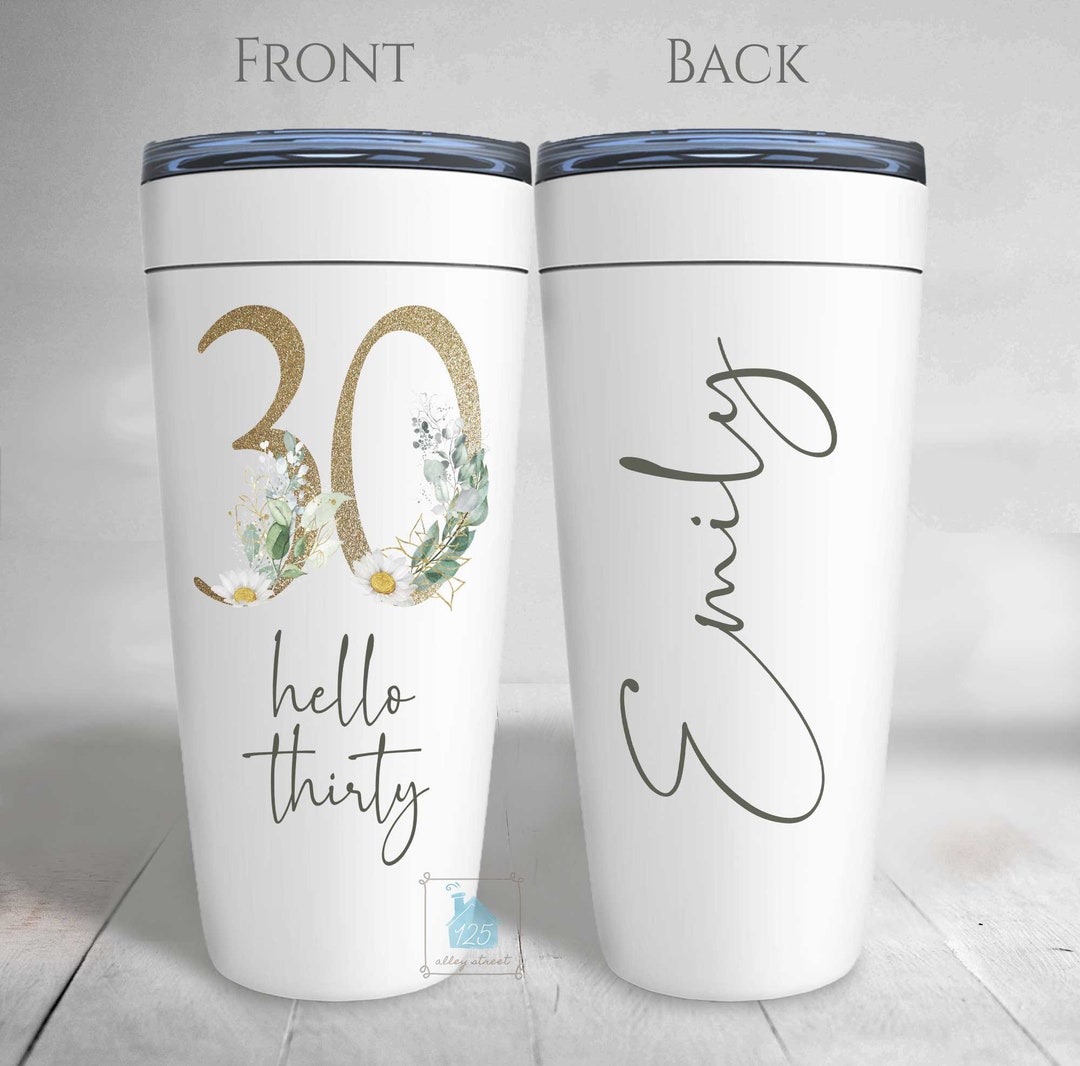 30th Birthday Tumbler, 30th Birthday Gift for Women, Personalized Happy Birthday 30 Hello Thirty