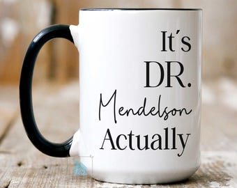 It's Dr Actually Mug, Phd Graduation Gifts, Personalized Doctorate Graduation Gift For Her Him, Funny Doctor Mug For Woman Man, PhD Mug
