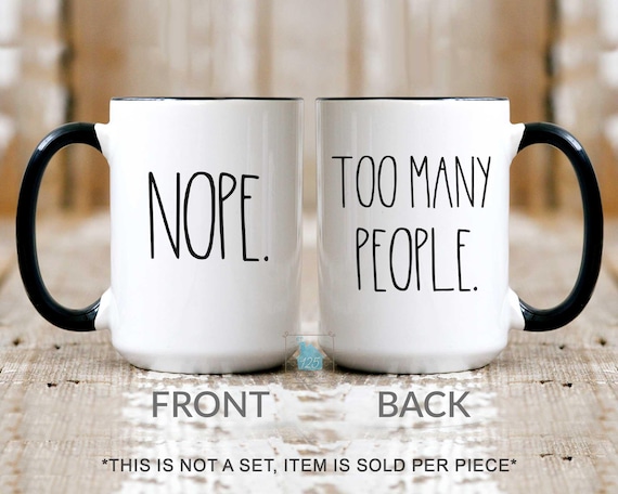 Funny Introvert Gift for Introvert Mug, Nope Too Many People Coffee Mug, Homebody Best Friend Coworker Gift, Sarcastic Witty Office Gift