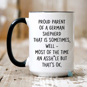 German Shepherd Mug, German Shepherd Gifts, Funny German Shepherd Mom Dad Cup, Dog Lover Gift, GSD Dog Owner Birthday Christmas Coffee Mug