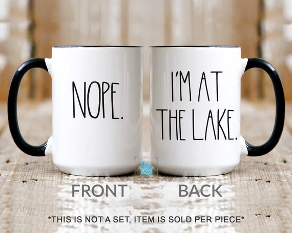 Lake House Gift, Lake Mug, Lake Life Decor, Funny Lake Lover Gift Idea, Lake Coffee Mug, Fishing Mug, Summer Camping Boating Mug, Nope Cup