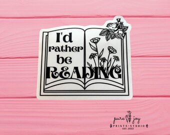 I'd Rather Be Reading, Bookish Sticker, Waterproof, Vinyl, Book Lover Gift