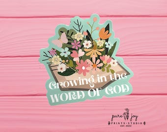 Growing In the Word of God Flowers Sticker, Water proof, Vinyl, Christian Sticker, Flowers