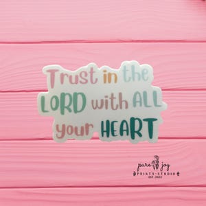 Trust in the Lord with All Your Heart Sticker, Waterproof, Vinyl, Faith Based, Christian Sicker