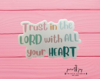 Trust in the Lord with All Your Heart Sticker, Waterproof, Vinyl, Faith Based, Christian Sicker