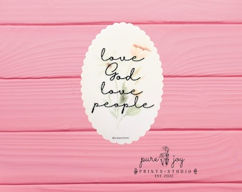 Love God, Love People, Water proof, Christian Vinyl Sticker