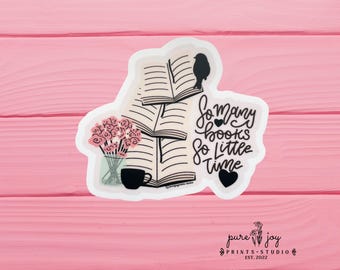 So Many Books So Little Time Sticker, Water proof, Vinyl, Book Lover Sticker