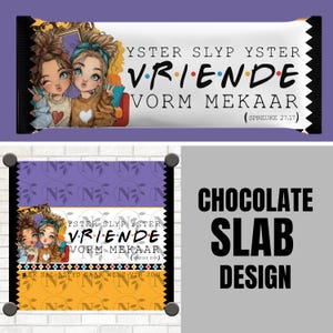 May include: Chocolate slab design featuring a cartoon illustration of three girls. The text reads "VRIENDE VORM MEKAAR" and "YSTER SLYP YSTER". The design includes a purple and gold background with the words "CHOCOLATE SLAB DESIGN".