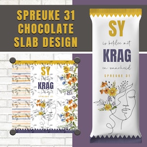 May include: A white chocolate bar wrapper and a framed print with floral and line art designs. The wrapper has text in yellow and black, with the words "SY is beklee met KRAG en waarheid SPREUKE 31". The print has similar text and floral elements.