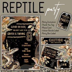 May include: Reptile party invitation set with a black and gold theme. Includes invitations, thank you tags, place cards, water bottle labels, and party box labels. Features illustrations of snakes, lizards, and the text "Slither on over, you don't want to be late."