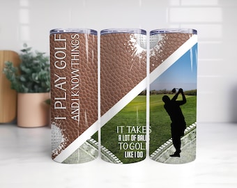 It Takes A Lot Of Balls To Golf Like I Do PNG 20oz Skinny Tumbler Sublimation Design, Golf Tumbler Wrap, Golf Tumbler Sublimation PNG