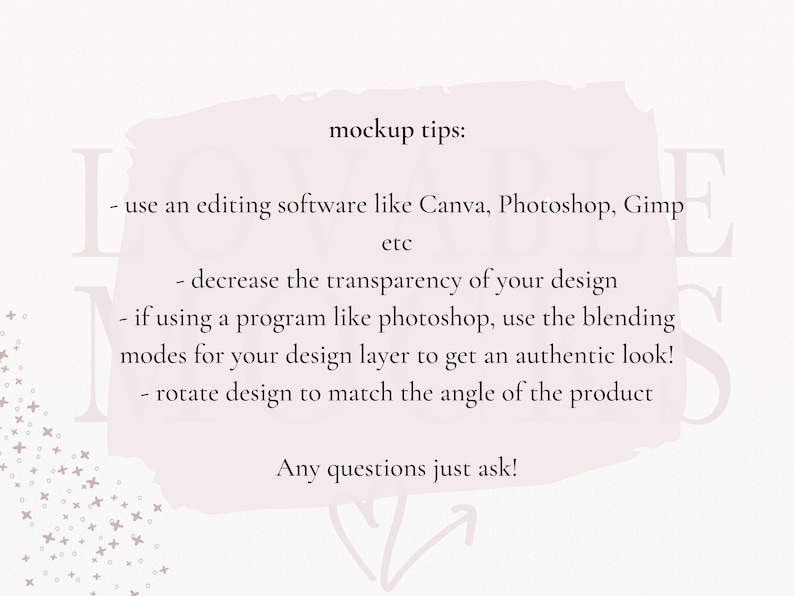 Op de afbeelding: Een roze en witte textuur achtergrond met een witte doos met mockup tips. De tekst luidt: "Mockup tips: - gebruik een bewerkingssoftware zoals Canva, Photoshop, Gimp etc - verminder de transparantie van je ontwerp - als je een programma zoals Photoshop gebruikt, gebruik dan de mengmodi voor je ontwerp laag om een ​​authentiek uiterlijk te krijgen! - roteer het ontwerp om de hoek van het product te matchen. Vragen? Vraag gerust!"