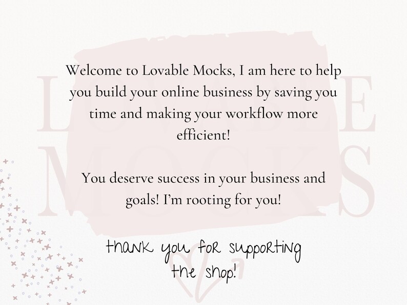 Peut inclure: Un fond textur&eacute; rose et blanc avec le texte "Bienvenue chez Lovable Mocks, je suis l&agrave; pour vous aider &agrave; construire votre entreprise en ligne en vous faisant gagner du temps et en rendant votre flux de travail plus efficace&nbsp;! Vous m&eacute;ritez le succ&egrave;s dans votre entreprise et vos objectifs&nbsp;! Je suis de tout c&oelig;ur avec vous&nbsp;! Merci de soutenir la boutique&nbsp;!"