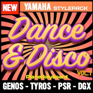 Styles for Yamaha Genos Tyros PSR-SX Dance & Disco 1 Essential Dance Styles from TheGreatest Styles Collection for Yamaha arranger keyboards