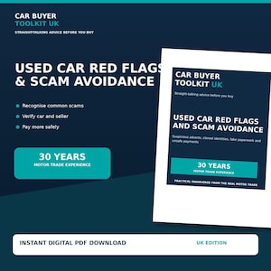 May include: A digital guide titled Car Buyer Toolkit UK: Used Car Red Flags & Scam Avoidance. The dark blue and teal document features text about recognising scams, verifying sellers, and safe payments, with a 30 years motor trade experience badge.