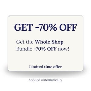 May include: A rectangular off-white sign with dark blue text that reads: GET -70% OFF, Get the Whole Shop Bundle -70% OFF now!, Limited time offer, and Applied automatically. The sign has rounded corners and a subtle drop shadow effect.