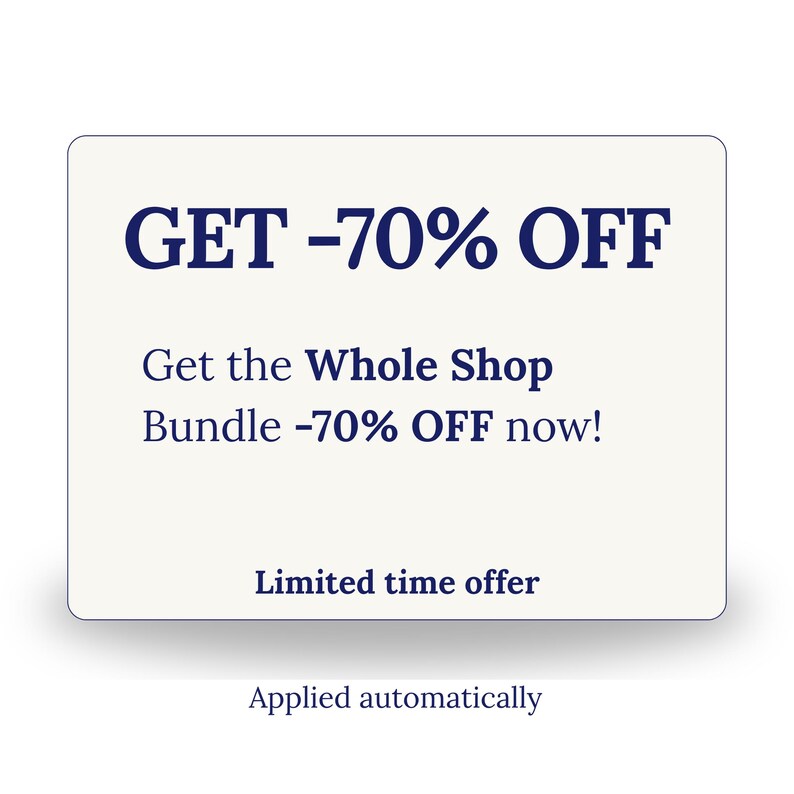 May include: A rectangular off-white sign with dark blue text that reads: GET -70% OFF, Get the Whole Shop Bundle -70% OFF now!, Limited time offer, and Applied automatically. The sign has rounded corners and a subtle drop shadow effect.