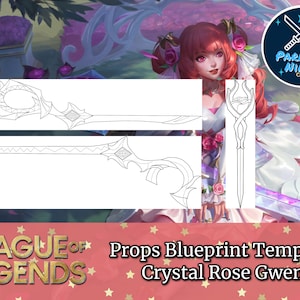 Może przedstawiać: Szablon planu dla rekwizytu cosplay, przedstawiający projekt miecza ze skomplikowanymi detalami. Obraz zawiera tekst "League of Legends" i "Props Blueprint Template Crystal Rose Gwen" z ilustracją postaci i logo.