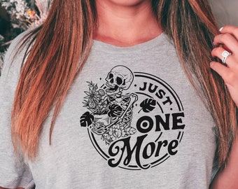 Just One More Plant Shirt, Skeleton Gardener Gift, Plant Lover Tee
