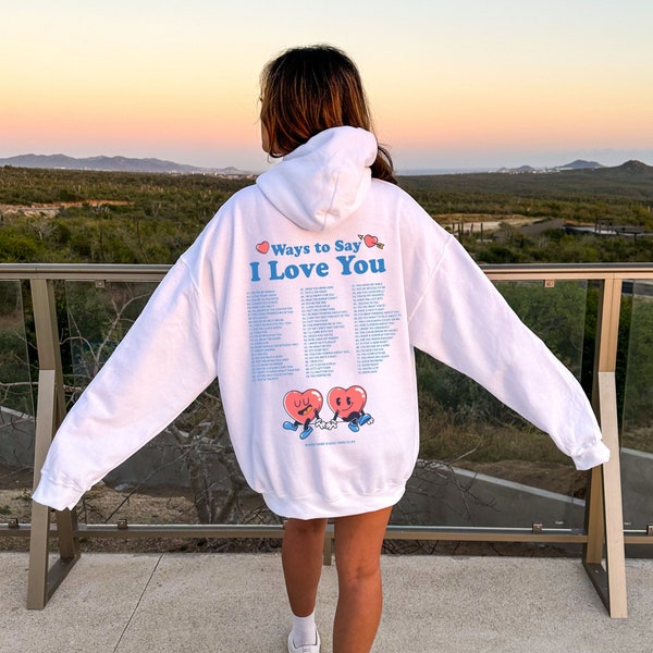 Ways To Say I Love You, Trendy Hoodie, Positive Hoodie, Sorority Sweatshirt, Words on Back Hoodie, Preppy Hoodie, y2k Hoodie, Teen Clothes