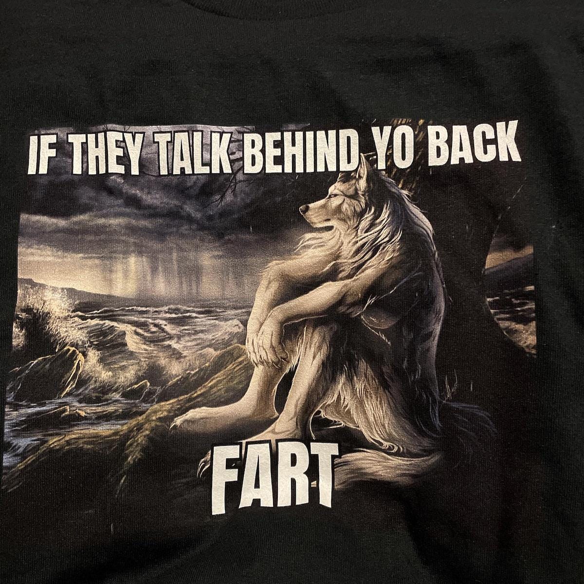 If They Talk Behind Yo Back Fart Sitting Wolf Tshirt - Literally Me Tee Funny Meme Emo Sigma Silly Animal Mental Health Month Mentally Shirt