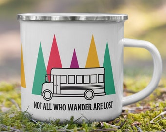 Skoolie Mug, Not All Who Wander are Lost Nomad Mug, Enamel Mug, Wanderlust Gift, Skoolie Life, Skoolie Decor, Van Life, Travel Lovers