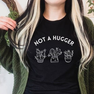 Not a Hugger Plant Shirt, Sukkulenten Liebhaber Geschenk, Süßer Kaktus, Pflanzenliebhaber, Sukkulenten Shirt, Lustiger Kaktus, Pflanzen Shirt, Plant Mom, Plant Lady