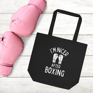 Boxing Gloves Eco Tote Bag, I&#39;m Nicer After Boxing Bag, Boxing Glove Bag, Gym Bag, Travel Bag, Weekend Bag, Boxing Lover, Boxer&#39;s Gift