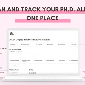 May include: A laptop computer screen displaying a Ph.D. Degree and Dissertation Planner. The planner includes sections for research, literature review, protocols, meetings, coursework, and all tasks. The screen also shows a section for Ph.D. Milestones, with templates for fellowship applications, dissertation chapters, conference templates, manuscript templates, project templates, and dissertation proposals. The laptop is on a pink surface.