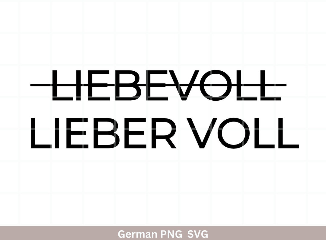German Lieber voll als liebevoll Plotterdatei Shirt Svg Png Cricut