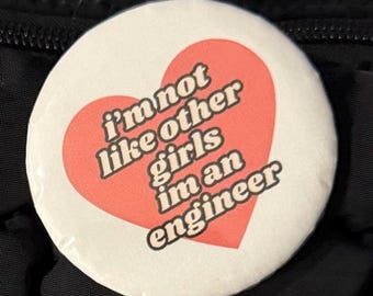 I’m not like other girls I’m an Engineer Button | Engineering Pin | Backpack Pin | Engineer Cute Gift