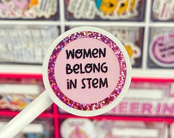 Women Belong In Stem Sticker | Glitter Stem Sticker | Science Research