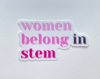 Women Belong In Stem Sticker