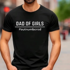 Vaderdagshirt Dad of Girls #outnumbered Dad Shirt