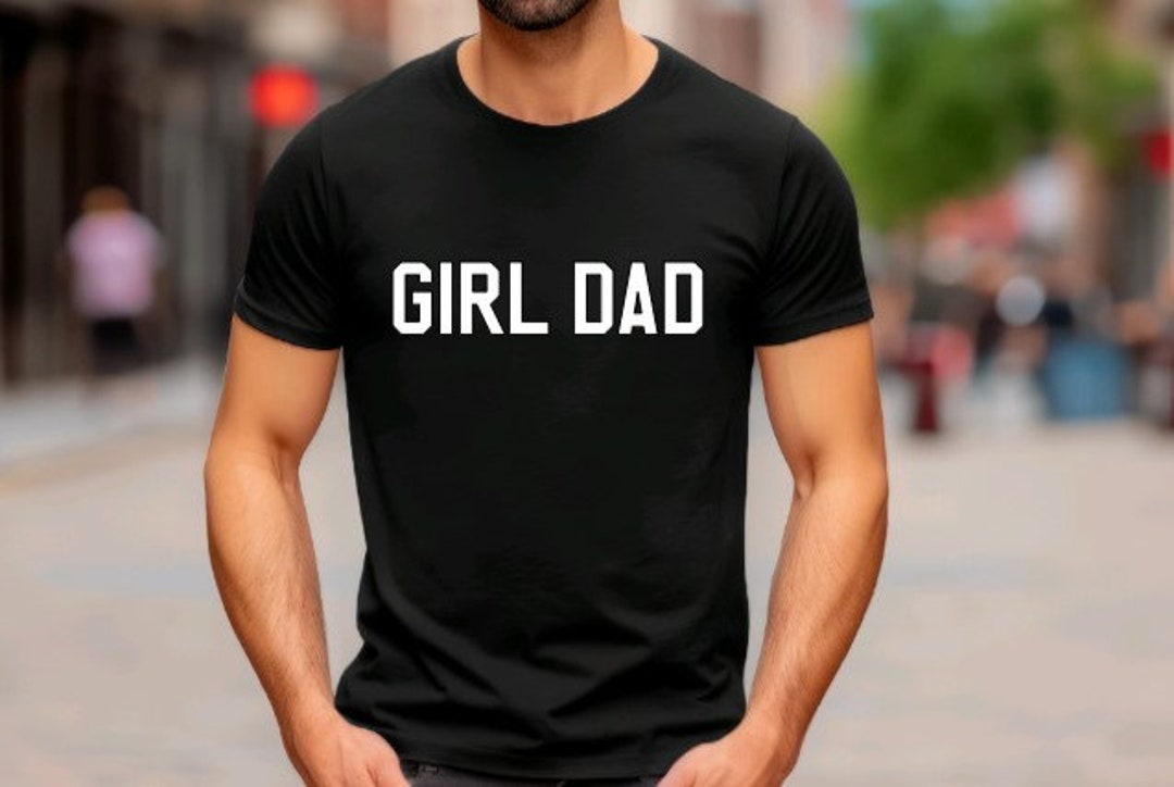 Fathers Day Shirt Girl Dad Tshirt Etsy