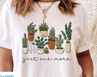 Just One More Plant Shirt, Plant Mom Shirt, Gardening Shirt, Plant Lover Shirt Women, Gift for Her, Plant Lady Shirt, Fall Shirt, Mom Shirt