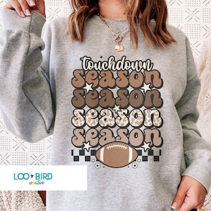 Touchdown Season Crew Neck Sweatshirt, Football Shirt, Football Sunday Shirt, Game Day Football Sweatshirt, Sports Mom Shirt, Touchdown