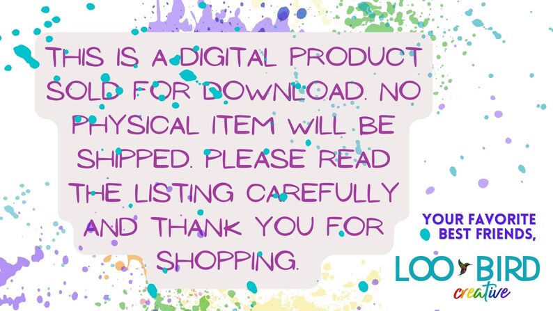 K&ouml;nnte beinhalten: Eine digitale Produktank&uuml;ndigung mit einem Hintergrund aus violetten und t&uuml;rkisfarbenen Spritzern. Der Text lautet: "Dies ist ein digitales Produkt, das zum Download verkauft wird. Es wird kein physischer Artikel versandt. Bitte lesen Sie die Produktbeschreibung sorgf&auml;ltig durch und vielen Dank f&uuml;r Ihren Einkauf. Ihre Lieblingsbesten Freunde, Loo Bird creative."