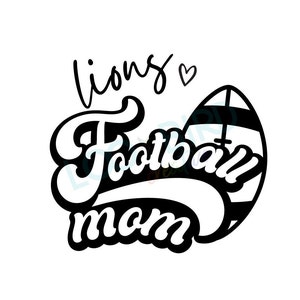 Lions football Mom Svg, Game Day Svg, Lions Svg, Go Lions Svg, Football Mom Svg, School Mascot Svg, Lions Football Mom Png, Lions Png, Png