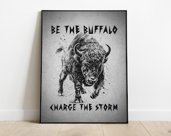 Be the buffalo motivational inspirational quote poster | inspirational art | entrepreneur wall art | hustle wall art | home gym decor | C40