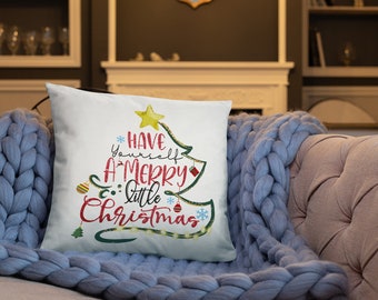 Have Yourself a Merry Little Christmas Holiday Pillow