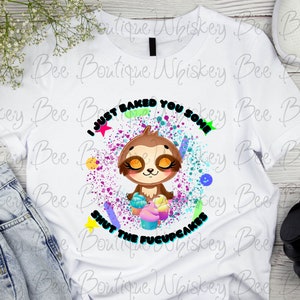 I Just Baked You Some Shut The Fucupcakes Unisex t-shirt