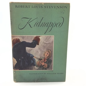 May include: A vintage hardcover book titled "Kidnapped" by Robert Louis Stevenson. The cover is green with the title in elegant script and an illustration of a dramatic scene. Illustrated by William Sharp.