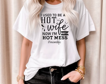 Hot mess mom Mom Life Hot Overstimulated mom hot mess mom shirt For everyday Mom Wife T-shirt as gift for Her