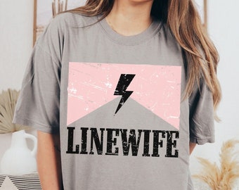 Linewife Shirt Cute Line Wife Tshirt Retro Electrician Wifey Tee Gift for Lineman's Spouse Comfort Colors Trendy Clothes Aesthetic Clothing