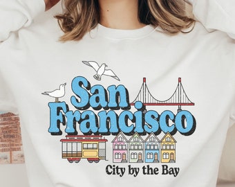 San Francisco Sweatshirt Cute California Sweater Retro Vintage City by the Bay Trolley Car Bridge Crewneck Gift for Her Trendy Aesthetic